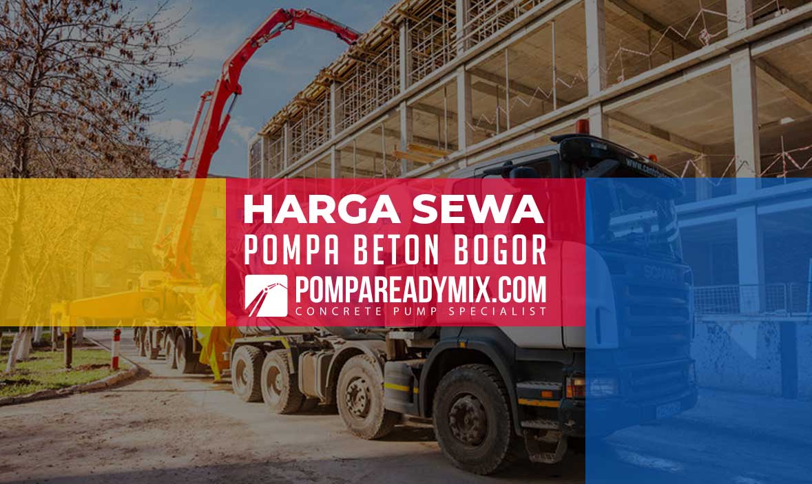 Harga Sewa Pompa Beton Bogor 2022 Jasa Rental Concrete Pump Murah